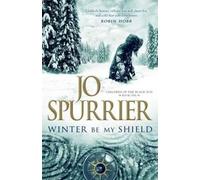 Jo Spurrier Winter Be My Shield (Tascabile) Children of the Black Sun