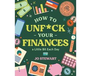 Jo Stewart How to Unfck Your Finances a little bit each day (Copertina rigida)
