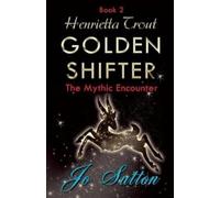 Jo Sutton Henrietta Trout, Golden Shifter Book 2 (Tascabile)