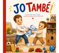 Jo també!: Un conte sobre voler el mateix... i descobrir que jugar junts és molt millor