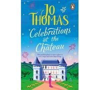 Jo Thomas Celebrations at the Chateau (Tascabile)