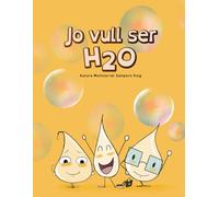Jo vull ser H2O: Les aventures de l'H2O