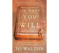 Jo Walton Or What You Will (Tascabile)