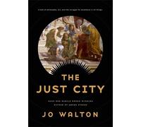 Jo Walton The Just City (Copertina rigida)