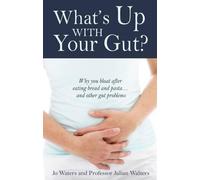 Jo Waters Professor Julian Walters What's Up with Your Gut? (Tascabile)