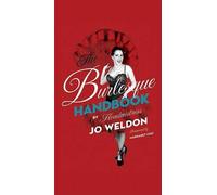 Jo Weldon The Burlesque Handbook (Copertina rigida)