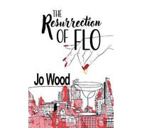 Jo Wood The Resurrection of Flo (Tascabile)