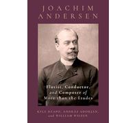 Joachim Andersen: Flutist, Conductor, and Composer of More than the Etudes
