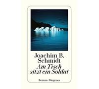 Joachim B. Schmidt Am Tisch sitzt ein Soldat (detebe) (Tascabile)
