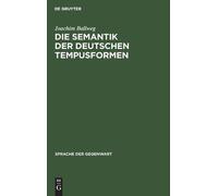 Joachim Ballweg Die Semantik Der Deutschen Tempusformen (Copertina rigida)