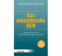 Joachim Bauer Das empathische Gen: Humanität, das Gute und di (Copertina rigida)