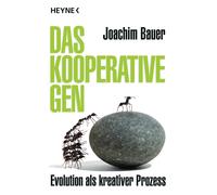Joachim Bauer Das kooperative Gen: Evolution als kreativer Prozess (Tascabile)