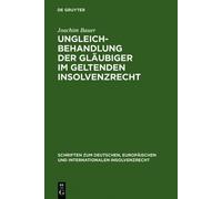 Joachim Bauer Ungleichbehandlung der Gläubiger im geltenden I (Copertina rigida)