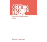 Joachim Broeche Creating Learning Spaces - Experiences from Educatio (Tascabile)