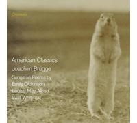 Veronika Loy; Tamara Ivanis; Paula Kranjc; Leto Krizanic Zorz; Michael Kofler; Thomas Oberleitner; Doren Dinglinger; Raquel de Benito Forriol; Leonela de Jesus; Velazquez Suarez; Alexander Drcar - Joachim Brugge: American Classics - Songs on Poems by Emily Dickinson, Louise May Alcott & Walt Whitman