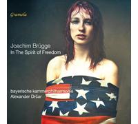 Rodrigo Alegre Vargas; Thomas Oberleitner; Doren Dinglinger; Monja Heuler; bayerische kammerphilharmonie; Alexander Drcar - Joachim Brugge: In The Spirit of Freedom