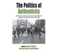 Joachim C. Häberlen The Politics of Authenticity (Copertina rigida)
