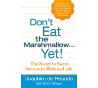 Joachim de Posada Don'T Eat the Marshmallow...Yet (Tascabile)