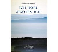 Joachim-Ernst B Ich höre. also bin ich: Hör-Übungen. Hör-Insp (Copertina rigida)