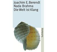 Joachim Ernst Ber Nada Brahma: Die Welt ist Klang (suhrkamp taschenb (Tascabile)