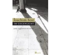 Joachim Fest Wolfgang Büs Im Gegenlicht: Eine italienische R (Copertina rigida)