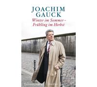 Joachim Gauck Winter im Sommer - Frühling im Herbst: Erinneru (Copertina rigida)