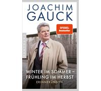 Joachim Gauck Winter im Sommer - Frühling im Herbst: Erinnerungen - (Tascabile)