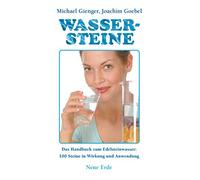 Joachim Goebel Wassersteine: Das Praxisbuch zum Edelsteinwasser: 10 (Tascabile)