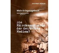 Joachim H Bürger Mein Kriegstagebuch 2023 (Tascabile)