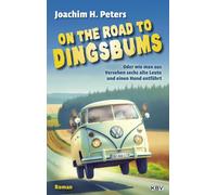 Joachim H. Pete On the Road to Dingsbums: Oder wie man aus Versehen (Tascabile)