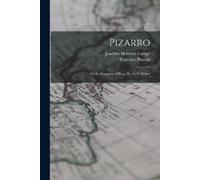 Joachim Heinrich Campe Francisco Pizarro Pizarro (Tascabile)