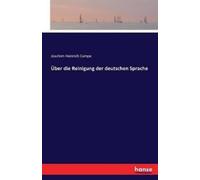 Joachim Heinrich Campe Über die Reinigung der deutschen Sprache (Tascabile)