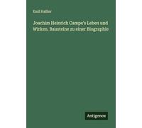 Joachim Heinrich Campe's Leben und Wirken. Bausteine zu einer Biographie