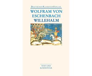 Joachim Heinzle Wolfram von Eschenbach Willehalm. Text und Kommentar (Tascabile)