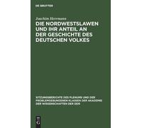 Joachim Herrman Die Nordwestslawen Und Ihr Anteil an Der Gesc (Copertina rigida)