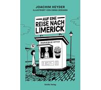 Joachim Heyder Auf eine Reise nach Limerick (Auf ein Wortspiel: Die (Tascabile)