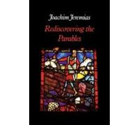 Joachim Jeremias Rediscovering the Parables (Tascabile)