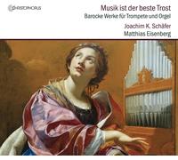 Musik Ist Der Beste Trost - Works For Trumpet And Organ By Bach, Albinoni Et Al