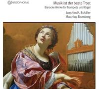 Musik Ist Der Beste Trost - Works For Trumpet And Organ By Bach, Albinoni Et Al