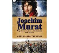 A. Hilliard Atteridge Joachim Murat (Tascabile)