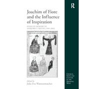 Joachim of Fiore and the Influence of Inspiration: Essays in Memory of Marjorie E. Reeves (1905-2003)