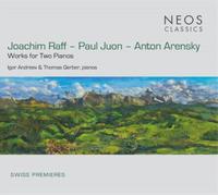 Igor Andreev & Thomas Gerber - Joachim Raff, Paul Juon, Anton Arensky: Works for Two Pianos