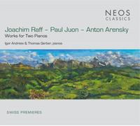 Igor Andreev & Thomas Gerber - Joachim Raff, Paul Juon, Anton Arensky: Works for Two Pianos