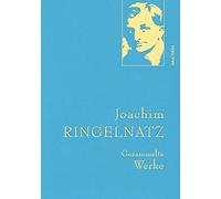 Joachim Ringeln Joachim Ringelnatz, Gesammelte Werke: Gebunde (Copertina rigida)