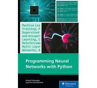 Joachim Steinwendner Programming Neural Networks with Python (Tascabile)