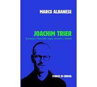 Joachim Trier: Raccontare l'invisibile: tempo, memoria e identità