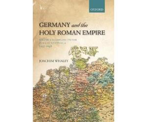 Joachim Whaley Germany and the Holy Roman Empire (Tascabile)