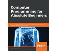 Joakim Wassberg Computer Programming for Absolute Beginners (Tascabile)