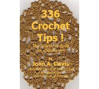 Joan A Davis 336 Crochet Tips The Solutions Book for Crocheters (Tascabile)