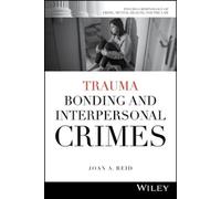 Joan A. Reid Trauma Bonding and Interpersonal Crimes (Tascabile)